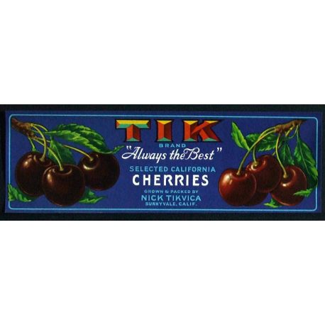 Fruit Crate Label-TIK Selected California Cherries-Sunnyvale, Calif.-NEW